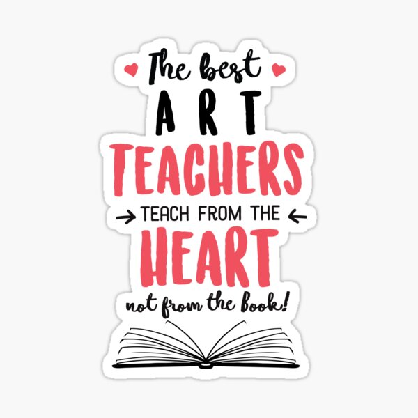 Item preview, The best Art Teachers teach from the Heart Quote designed and sold by betternotes.