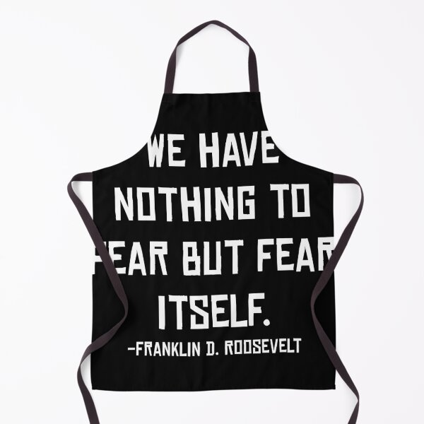 Item preview, Fear Itself, Franklin D. Roosevelt, Quote designed and sold by ArtOfRebellion.