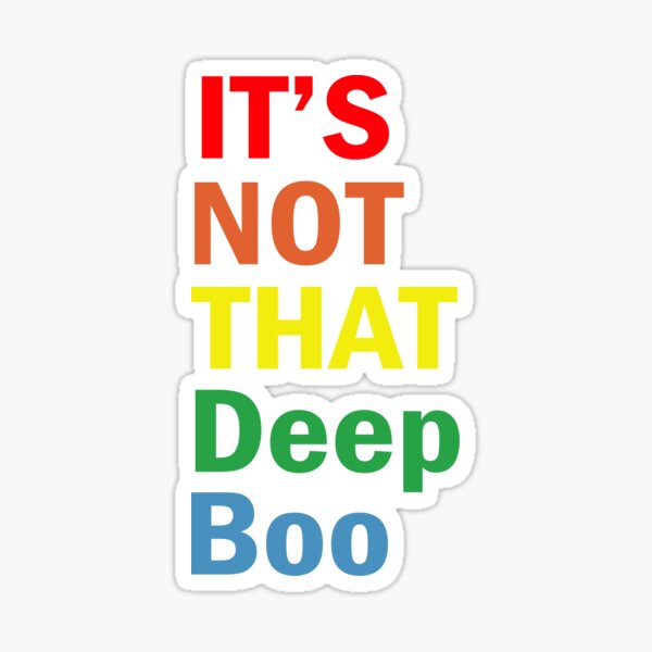 Not That Deep Stickers Redbubble