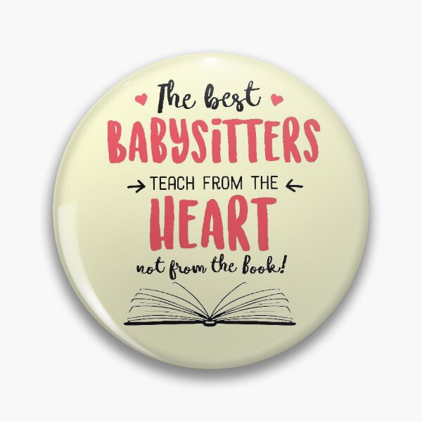 Artikelvorschau, The best Babysitters teach from the Heart Quote entworfen und verkauft von betternotes.