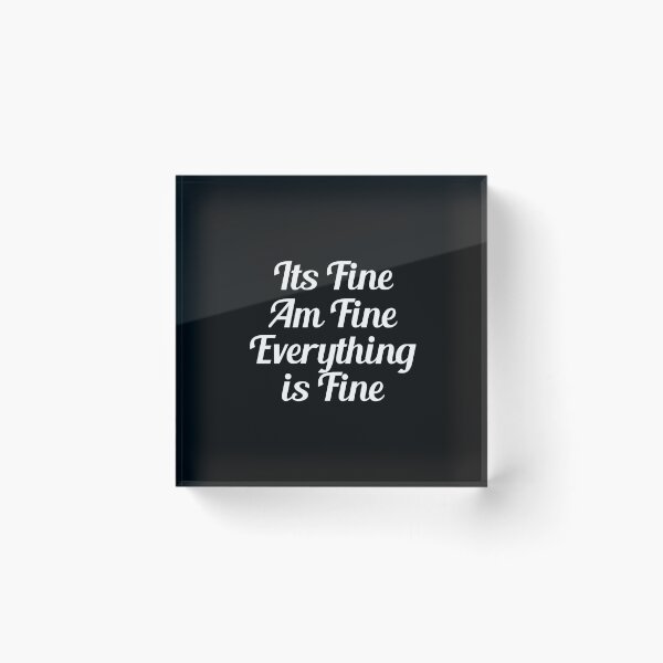 Item preview, It's fine, am fine, everything is fine designed and sold by thebearderhood.