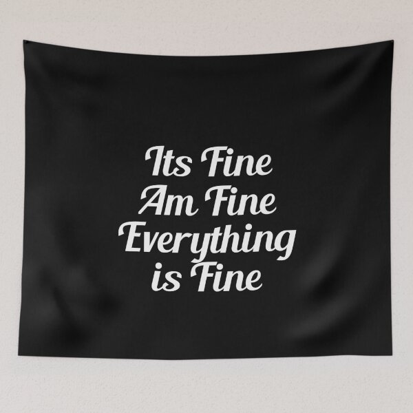 Item preview, It's fine, am fine, everything is fine designed and sold by thebearderhood.