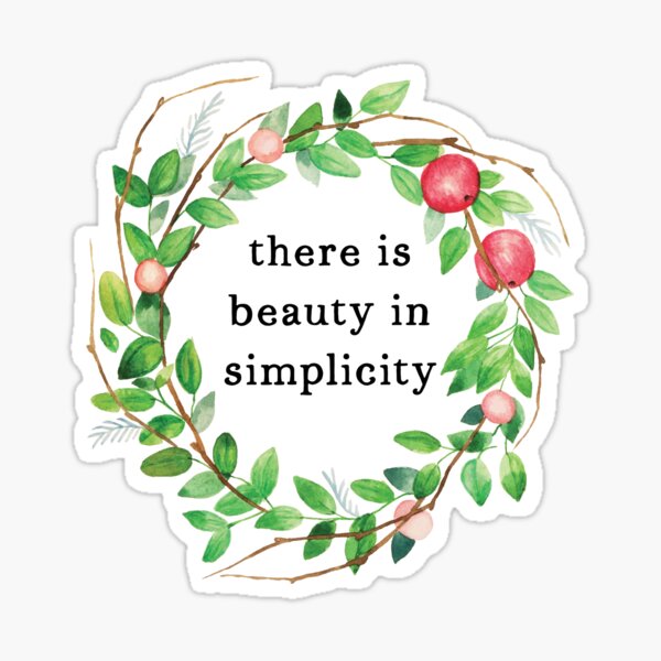 Beauty In Simplicity Sticker