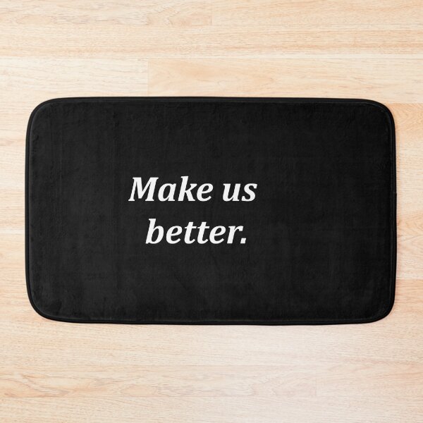 Item preview, Make us better,Make us better designed and sold by Souna's  Store.