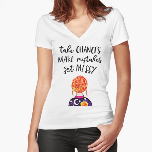 take chances make mistakes get messy teacher life teacher quotes teacher sayings gifts ms frizzle quotes Fitted V-Neck T-Shirt