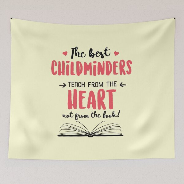 Aperçu de l'œuvre The best Childminders teach from the Heart Quote créée et vendue par betternotes.