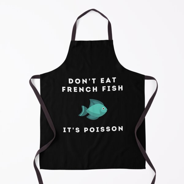 Item preview, Don't Eat French Fish It's Poisson designed and sold by PurpleTank.