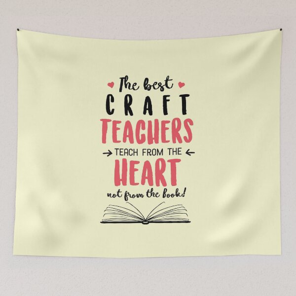Item preview, The best Craft Teachers teach from the Heart Quote designed and sold by betternotes.