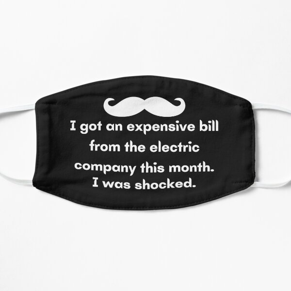 Joke Quote I got expensive bill Mask