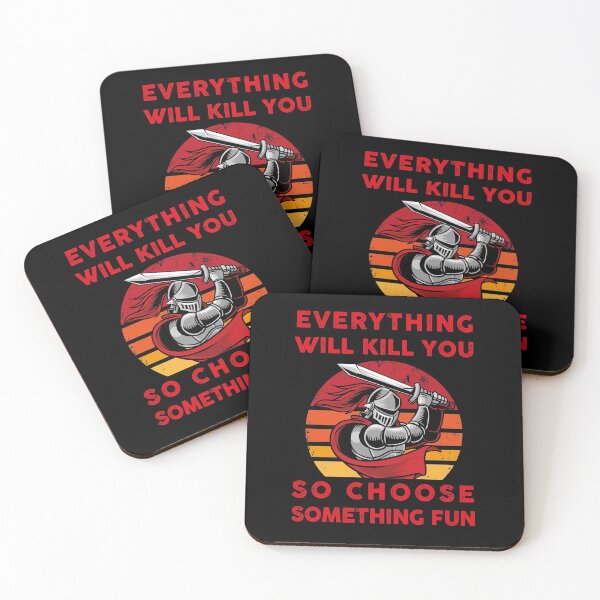 Item preview, Everything will kill you so choose something fun medieval fight buhurt reenactment designed and sold by shirt-meme.