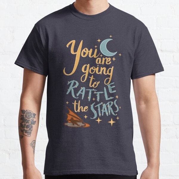 You are going to rattle the stars! Classic T-Shirt