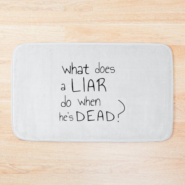Item preview, What Does a Liar Do When He's Dead designed and sold by Sour Soul.