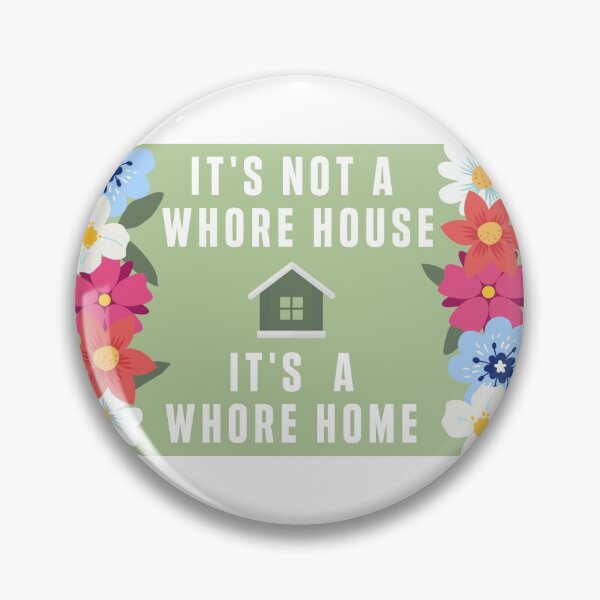 Item preview, It's not a whore house, it's a whore home designed and sold by olivia2379.