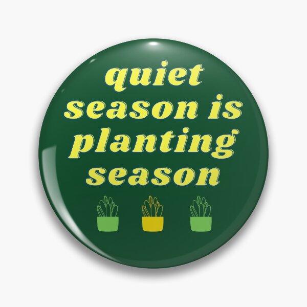 Item preview, quiet season is planting season designed and sold by balypimcreates.