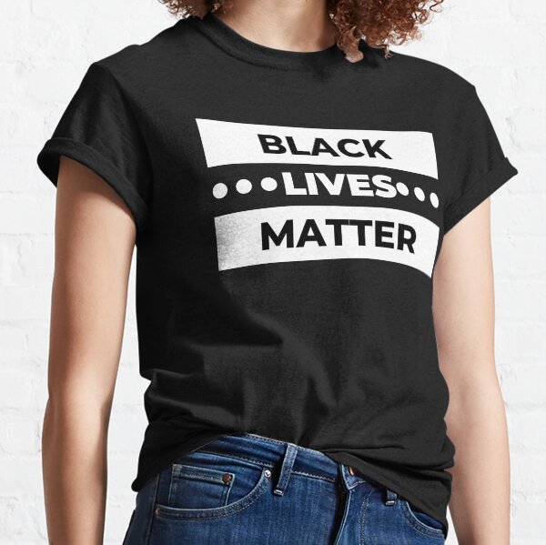 Black lives matter Classic T-Shirt