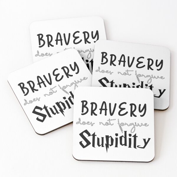 Item preview, Bravery Doesn’t Forgive Stupidity designed and sold by Some Imagination Designs.