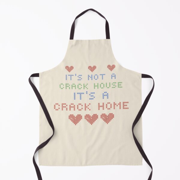 Item preview, ITS NOT A CRACK HOUSE ITS A CRACK HOME designed and sold by aydapadi.