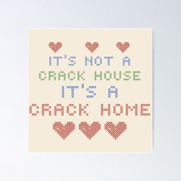 Item preview, ITS NOT A CRACK HOUSE ITS A CRACK HOME designed and sold by aydapadi.