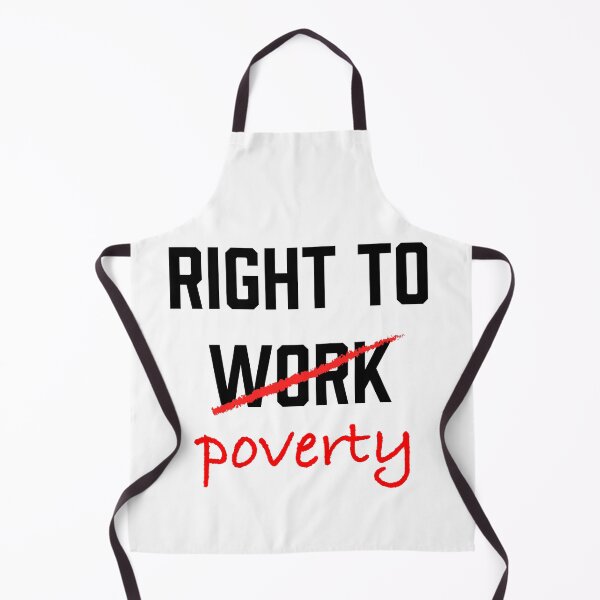 Item preview, Right to work poverty designed and sold by RossDillon.