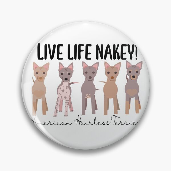Item preview, American Hairless Terrier - Life Life Nakey! designed and sold by scrapdragon.