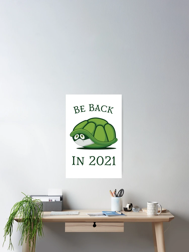 Thumbnail 2 of 3, Poster, Be Back In 2021 Turtle designed and sold by RamiBeans.