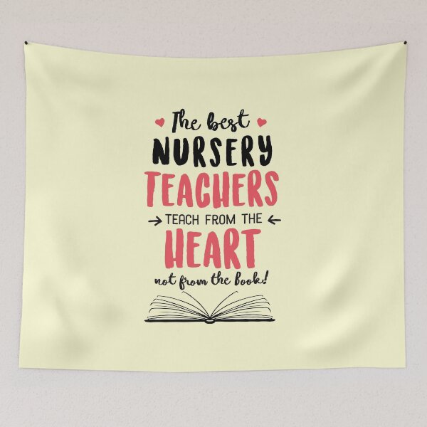Item preview, The best Nursery Teachers teach from the Heart Quote designed and sold by betternotes.