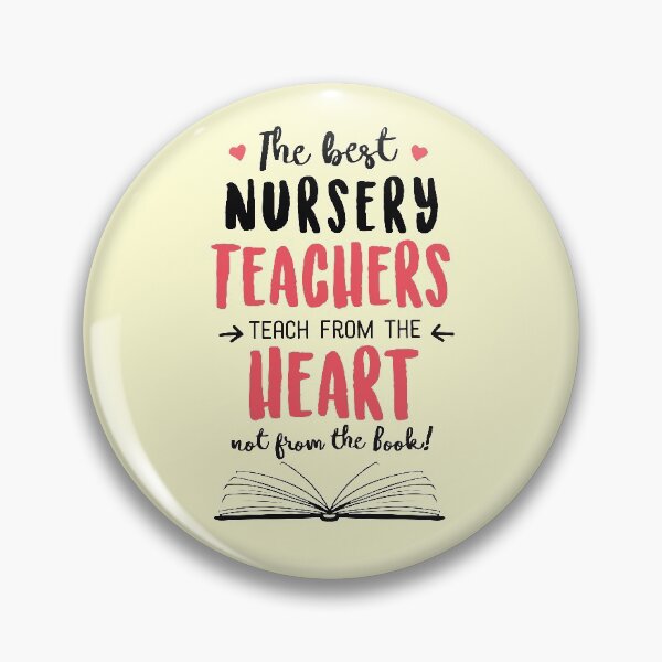 Artikelvorschau, The best Nursery Teachers teach from the Heart Quote entworfen und verkauft von betternotes.