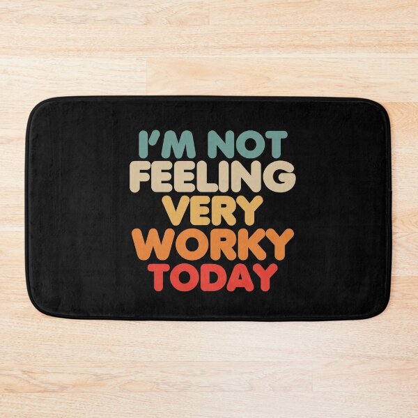 Item preview, I'm Not Feeling Very Worky Today designed and sold by TheTeeSupplyCo.