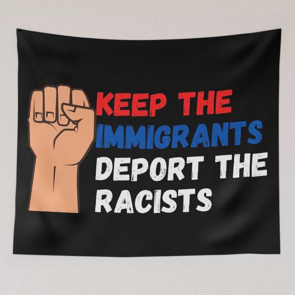 Item preview, keep the immigrants deport the racists designed and sold by Zaibo.
