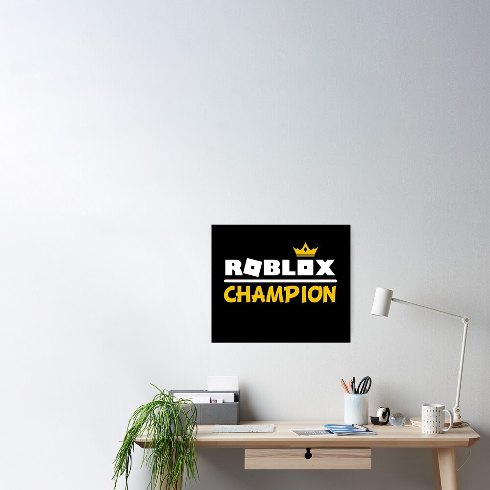 Roblox Champion Poster By Nice Tees Redbubble - champions of roblox products roblox