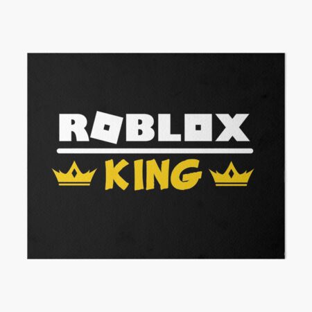 Roblox King Art Board Prints Redbubble - roblox burger king uniform