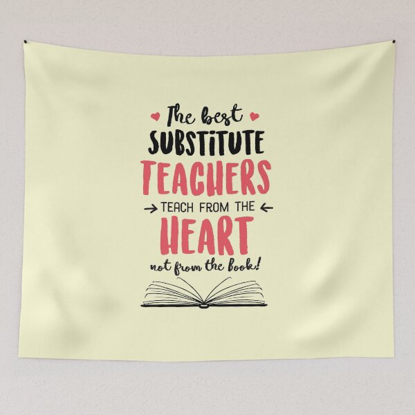 Item preview, The best Substitute Teachers teach from the Heart Quote designed and sold by betternotes.