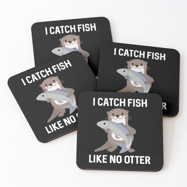 Item preview, I Catch Fish Like No Otter designed and sold by LuckyFoxDesigns.