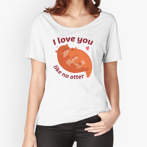 Item preview, I Love You Like No Otter designed and sold by LuckyFoxDesigns.