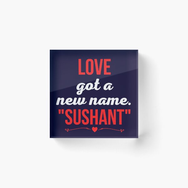 Item preview, Love got a new name. Sushant designed and sold by The Sober Art.