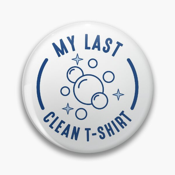 Item preview, My Last Clean T-Shirt designed and sold by LuckyFoxDesigns.
