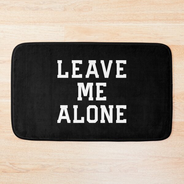 Item preview, Leave Me Alone Slogan designed and sold by thetshirtworks.