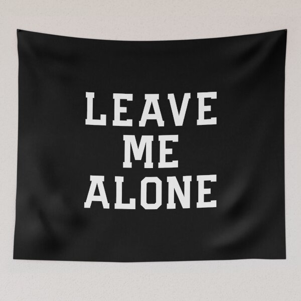 Item preview, Leave Me Alone Slogan designed and sold by thetshirtworks.