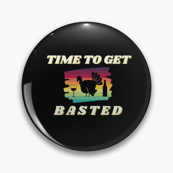 Item preview, Time to get basted - Funny Turkey, Thanksgiving, Let's Get Basted designed and sold by looktor.