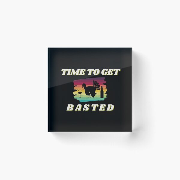Item preview, Time to get basted - Funny Turkey, Thanksgiving, Let's Get Basted designed and sold by looktor.