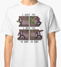 I Want You. I Need You. Classic T-Shirt