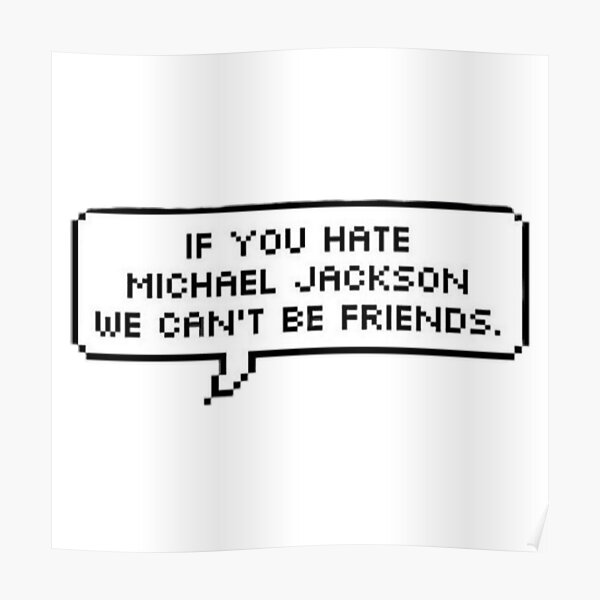 Si vous détestez Michael Jackson, nous ne pouvons pas être amis Poster