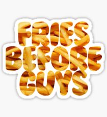 Fries Before Guys Sticker