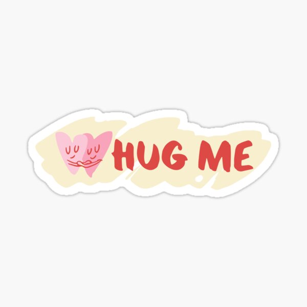 Hug Me Sticker