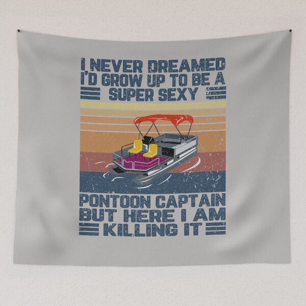 Artikelvorschau, Ich hätte nie gedacht, dass ich zum Super Sexy Pontoon Captain heranwachsen würde entworfen und verkauft von SusanneFurst.