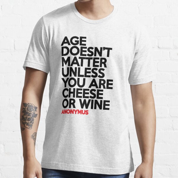 Age Doesn T Matter Anonymus T Shirt By Motivateed Redbubble