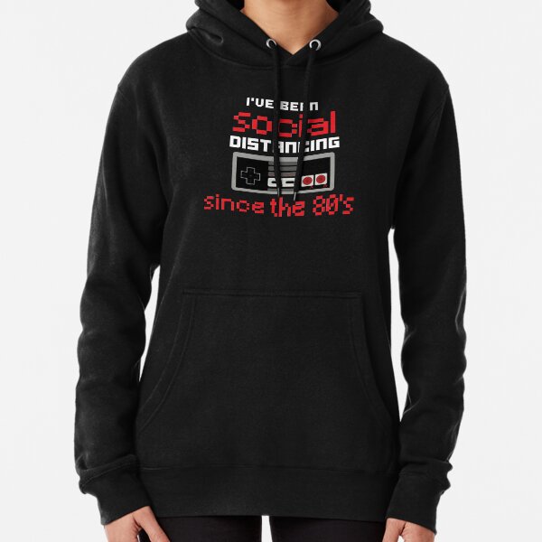I've been social distancing since the 80's,funny gamer Pullover Hoodie