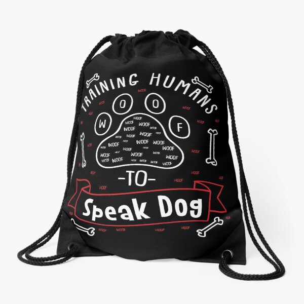 Dog Trainer Gift - Training Humans To Speak Dog Drawstring Bag