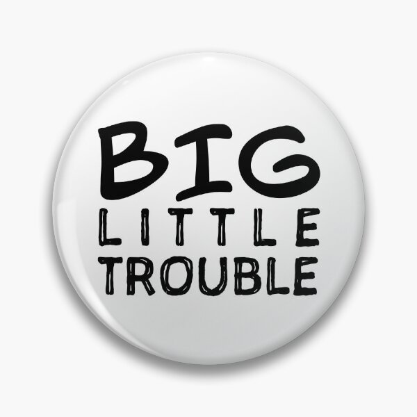 Item preview, BIG LITTLE Trouble | Black designed and sold by Oliveirallan.
