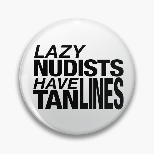 Item preview, Lazy Nudists Have Tan Lines designed and sold by ghostcraft.